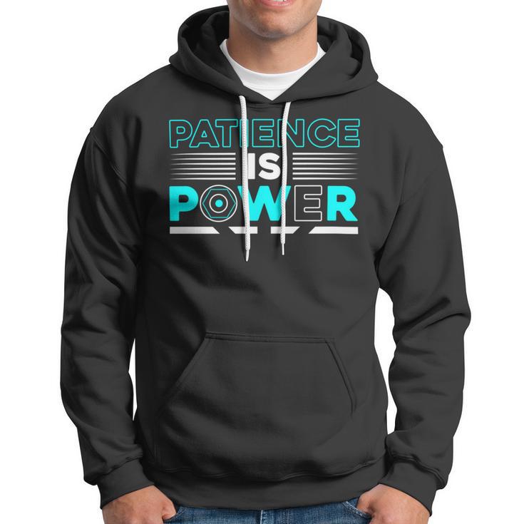 Funny Patience Is Power Hoodie