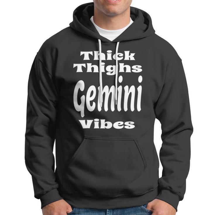 Funny Thick Thighs Gemini Vibes Zodiac Sign Astrology Hoodie