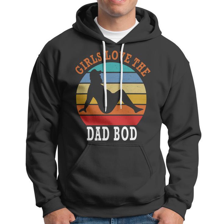 Girls Love The Dad Bod Hoodie