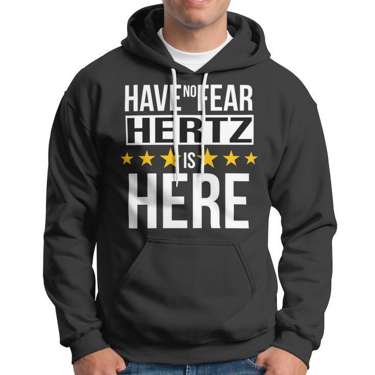 Have No Fear Hertz Is Here Name Hoodie