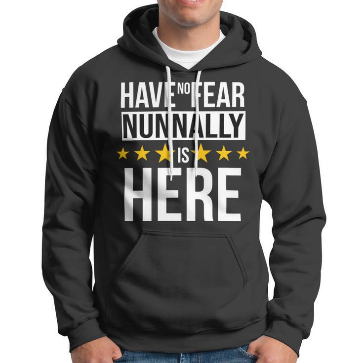 Have No Fear Nunnally Is Here Name Hoodie