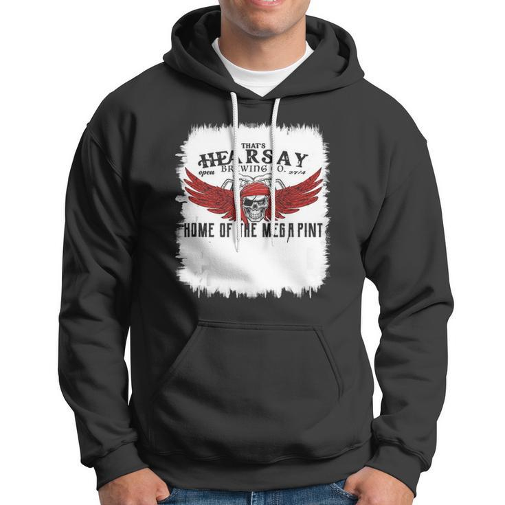 Hearsay Brewing Company Brewing Co Home Of The Mega Pint Hoodie