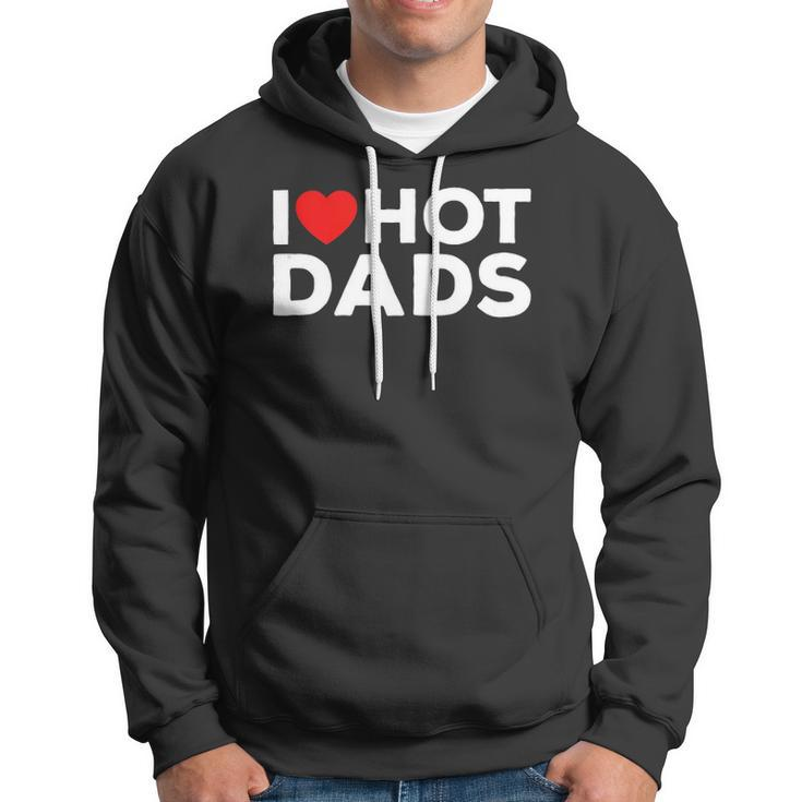 I Love Hot Dads Red Heart Funny Hoodie