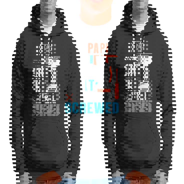 If Papi Cant Fix It Were All Screwed Hoodie