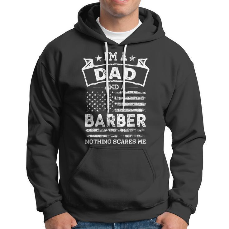 Im A Dad And Barber Funny Fathers Day & 4Th Of July Hoodie