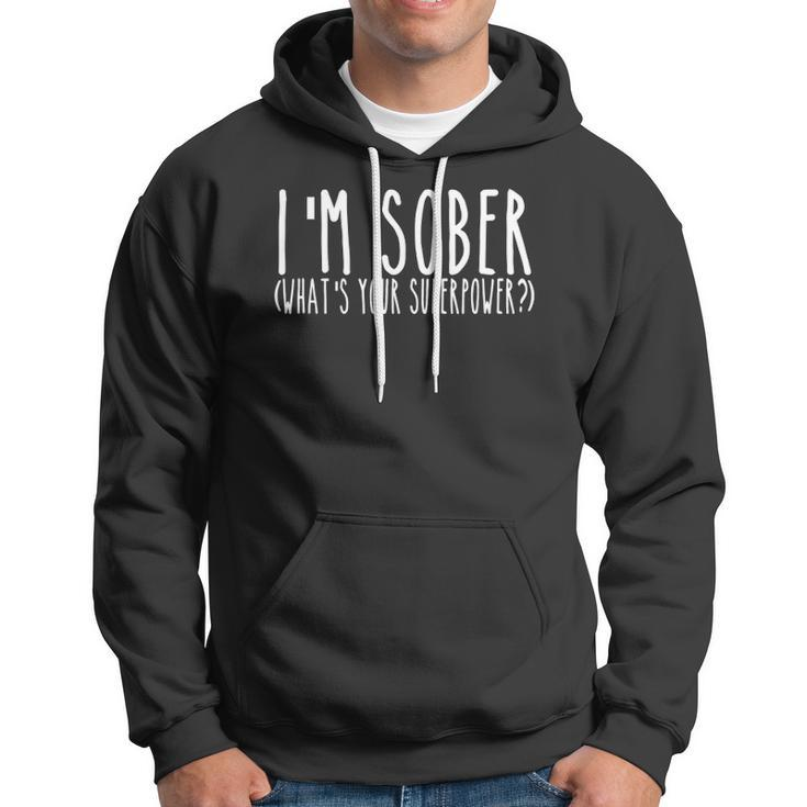Im Sober Whats Your Superpower Aa Sober Life Recovery Hoodie