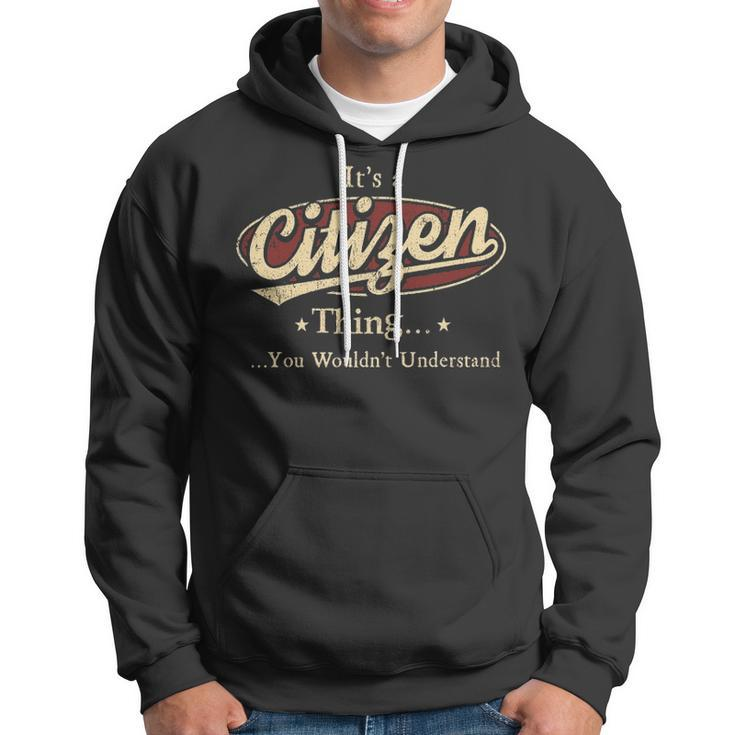 Its A Citizen Thing You Wouldnt Understand Shirt Personalized Name GiftsShirt Shirts With Name Printed Citizen Hoodie