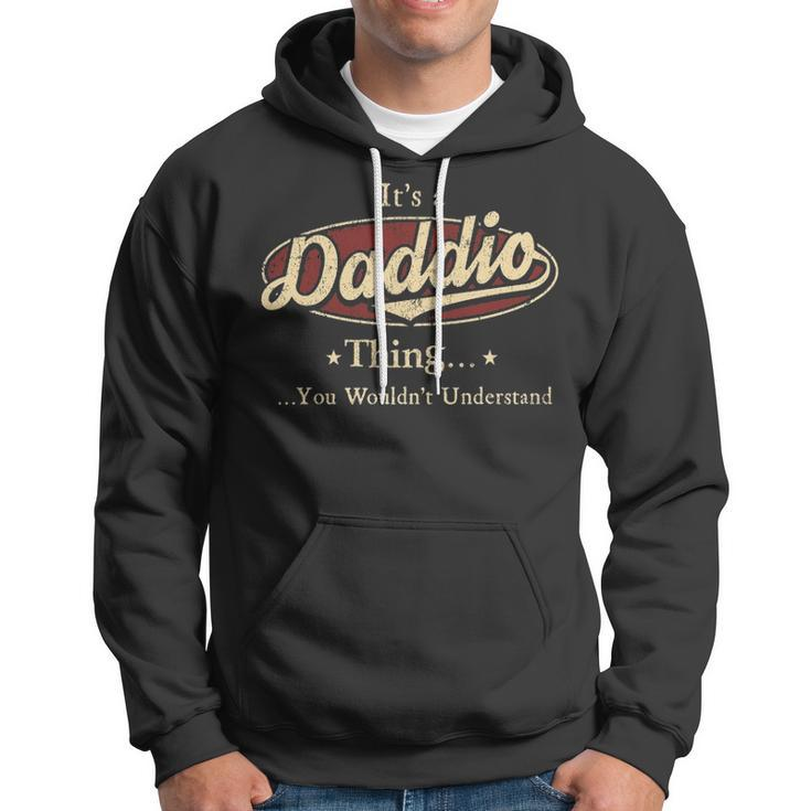 Its A Daddio Thing You Wouldnt Understand Shirt Personalized Name GiftsShirt Shirts With Name Printed Daddio Hoodie