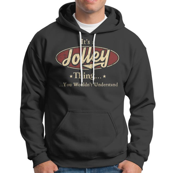 Its A Jolley Thing You Wouldnt Understand Shirt Personalized Name GiftsShirt Shirts With Name Printed Jolley Hoodie