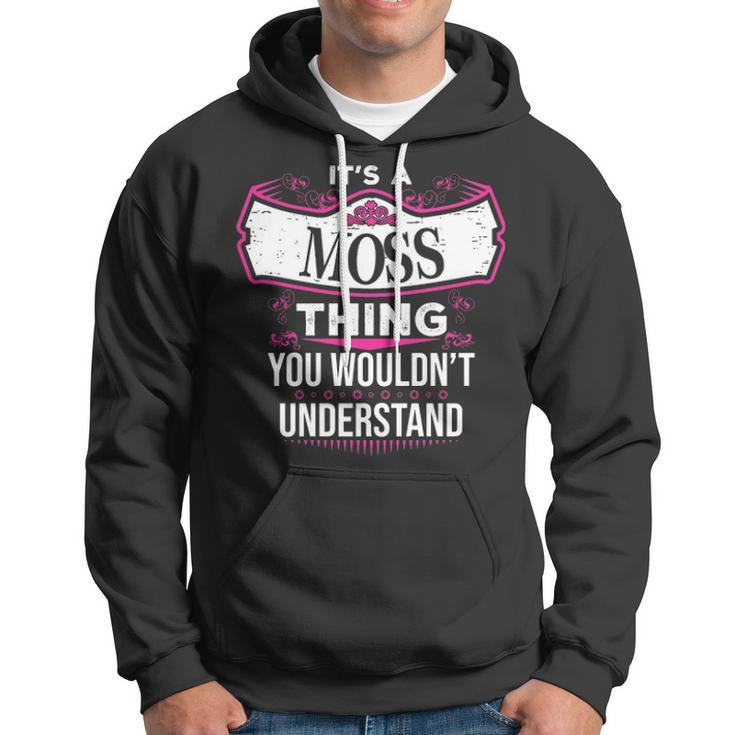 Its A Moss Thing You Wouldnt UnderstandShirt Moss Shirt For Moss Hoodie