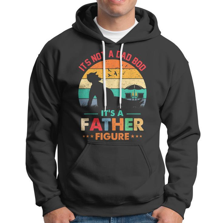 Its Not A Dad Bod Its A Father Figure Fathers Day Dad Jokes Hoodie