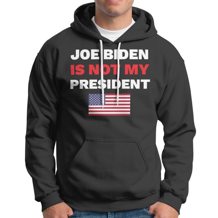 Joe Biden Is Not My President Not My President Hoodie