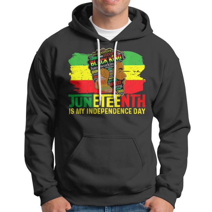 Juneteenth Is My Independence Day Black King Fathers Day Hoodie