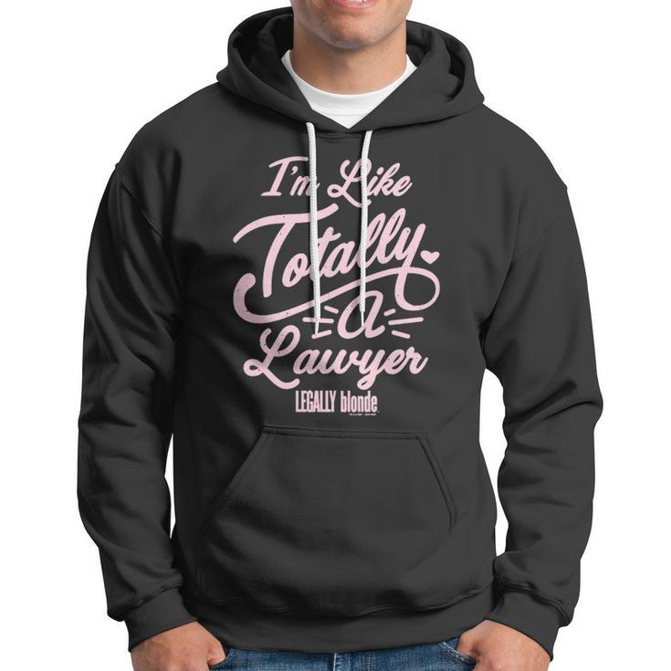 Legally Blonde Im Like Totally A Lawyer Quote Hoodie