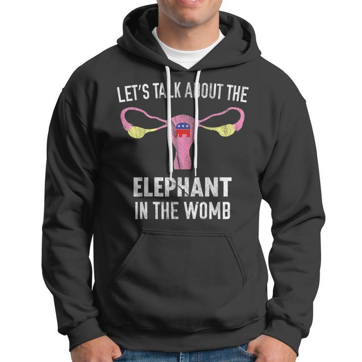 Lets Talk About The Elephant In The Womb Hoodie