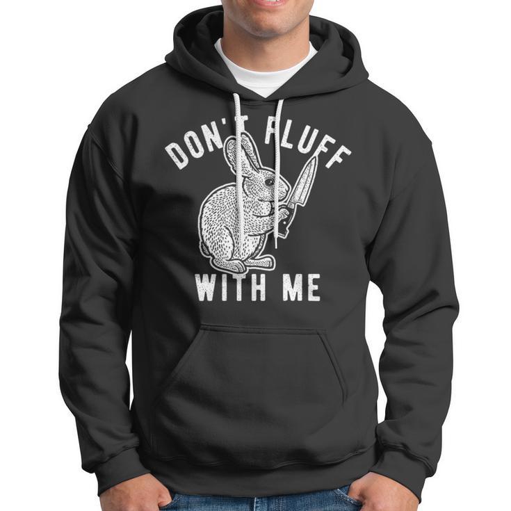 Mens Dont Fluff With Me Tshirt Funny Bunny Rabbit Easter Graphic Novelty Tee 176 Trending Hoodie