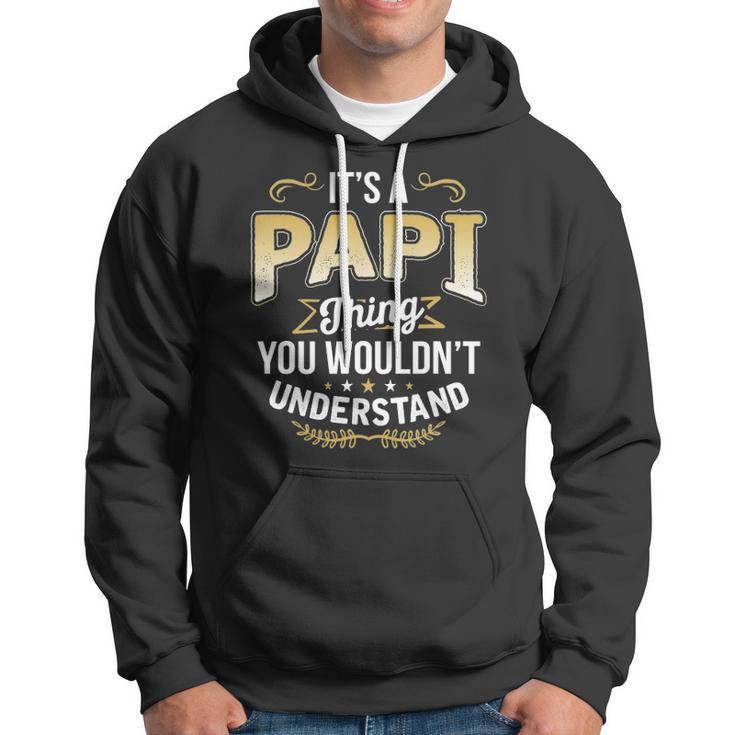 Mens Funny Dad Tee Its A Papi Thing You Wouldnt Understand Hoodie