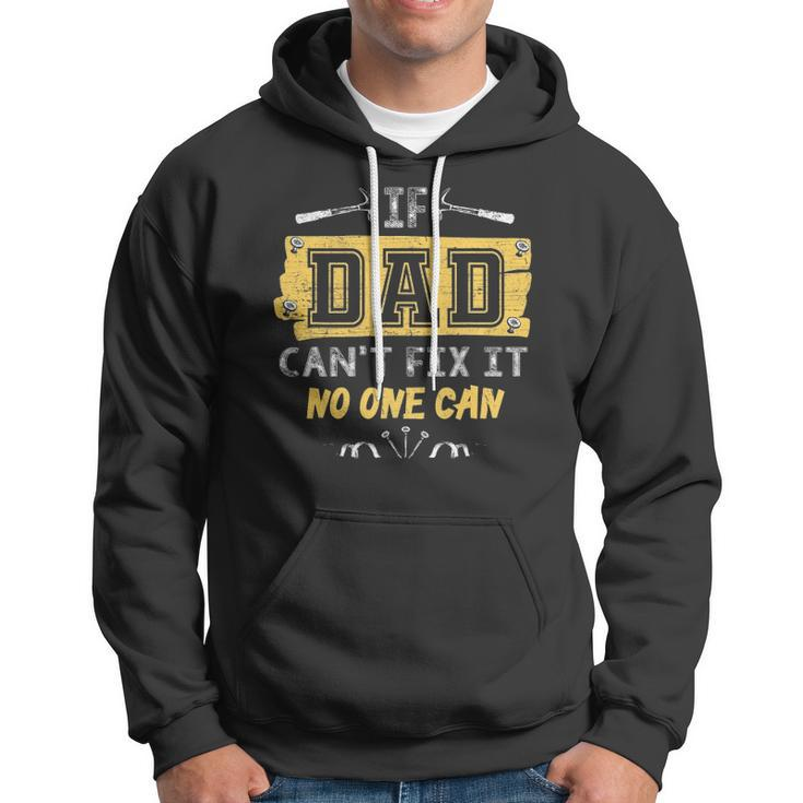 Mens If Dad Cant Fix It No One Can Carpenters Father Day Hoodie