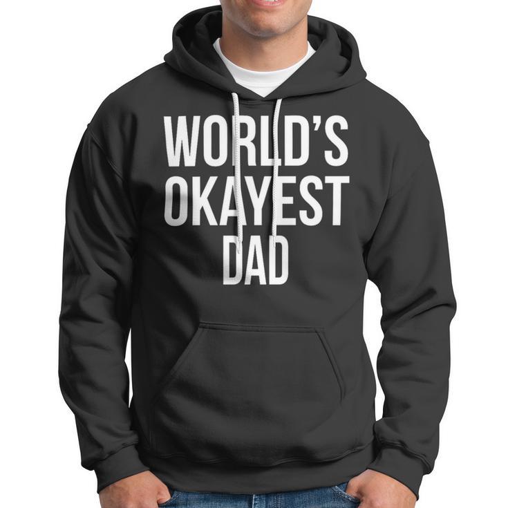 Mens Okayest DadShirt Funny Sarcastic Novelty For Husband Fathers Day 160 Trending Shirt Hoodie