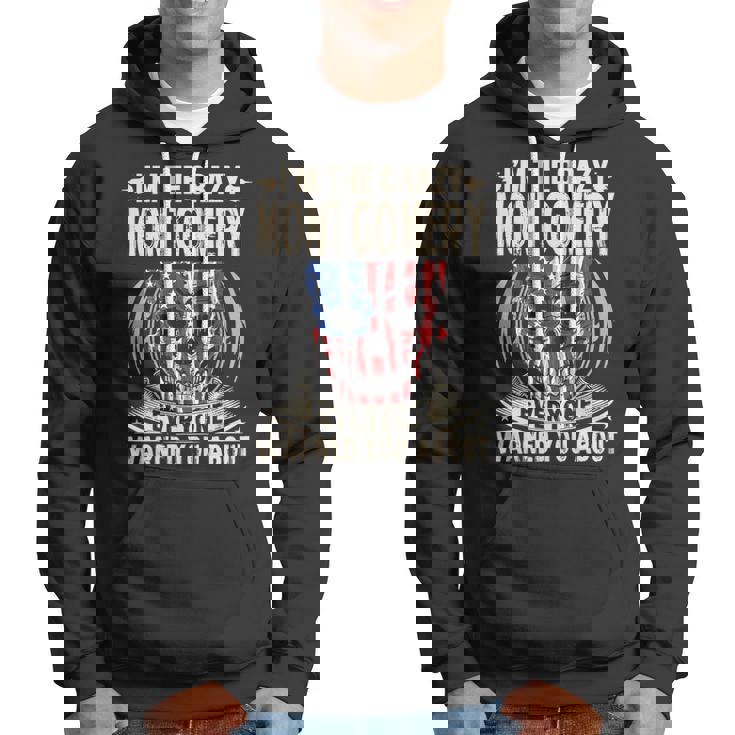 Montgomery Name Gift Im The Crazy Montgomery Hoodie