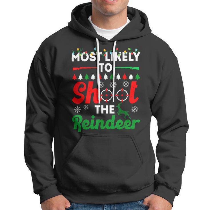 Most Likely To Shoot The Reindeer 556 Shirt Hoodie