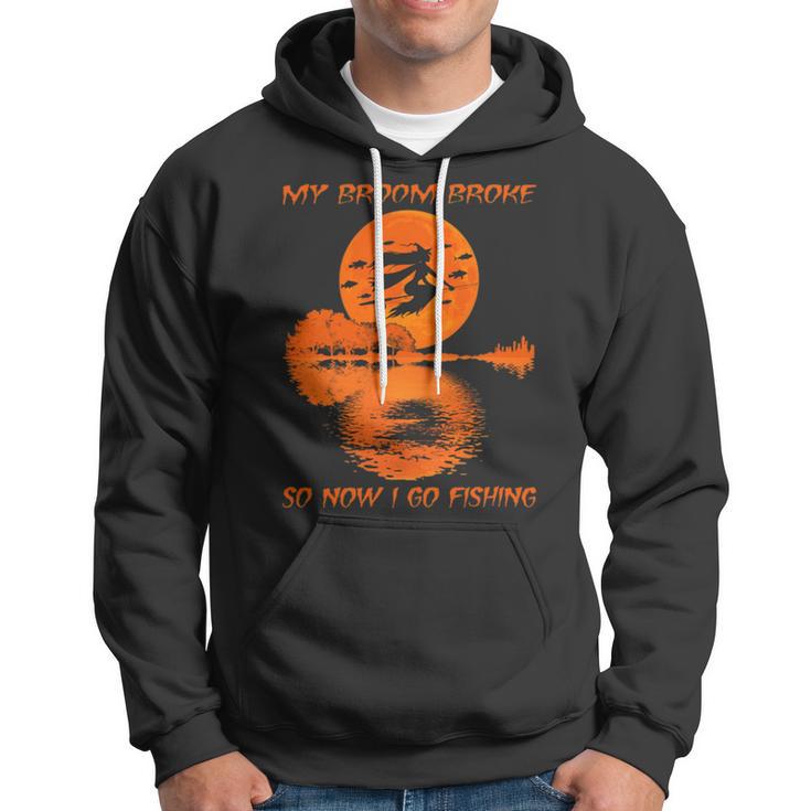 My Broom Broke So Now I Go Fishing 56 Shirt Hoodie