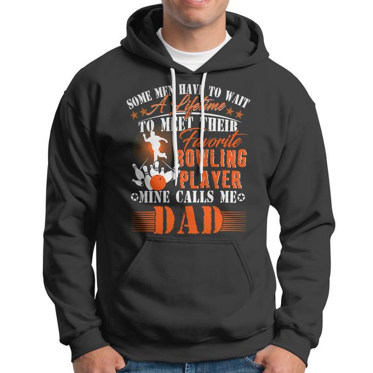 My Favorite Bowling Player Calls Me Dad Father 138 Bowling Bowler Hoodie