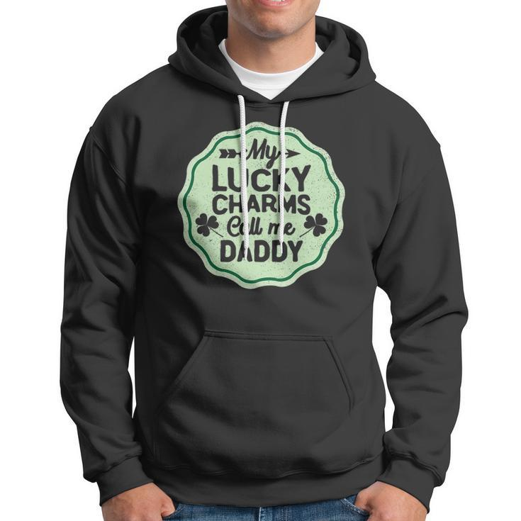 My Lucky Charms Call Me Daddy St Patricks Day Hoodie