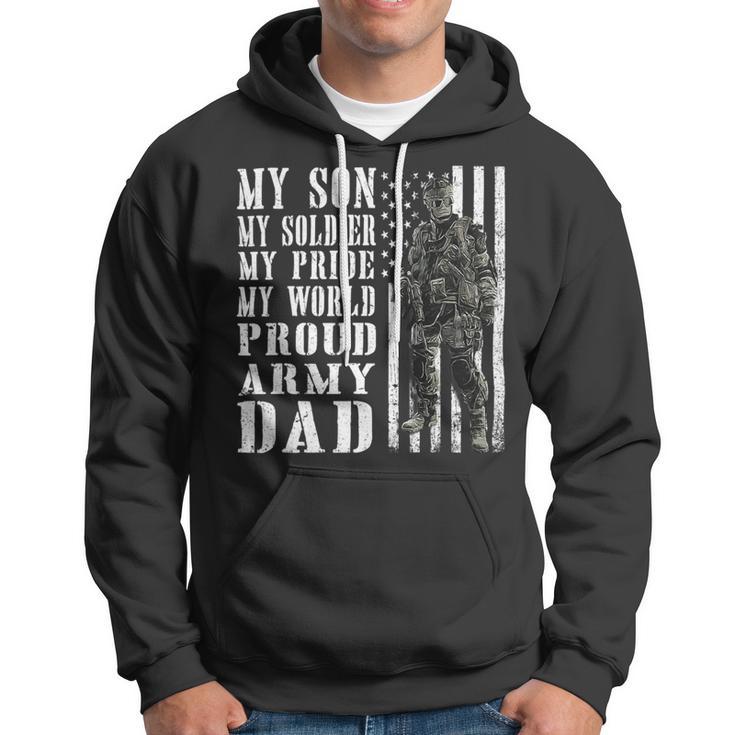 My Son Is Soldier Proud Military Dad 704 Shirt Hoodie