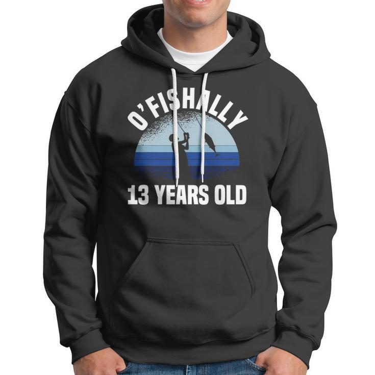 Ofishally 13 Years Old Fisherman 13Th Birthday Fishing Hoodie