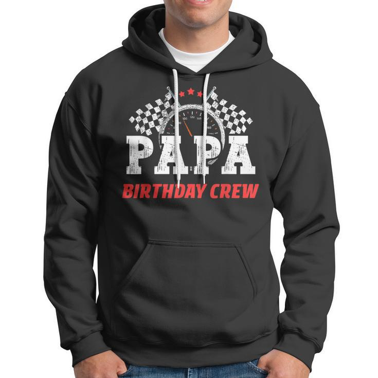 Papa Birthday Crew Race Car Racing Car Driver Dad Daddy Hoodie