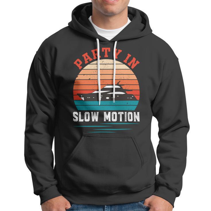 Party In Slow Motion Vintage Funny Boating Boating Gifts Hoodie