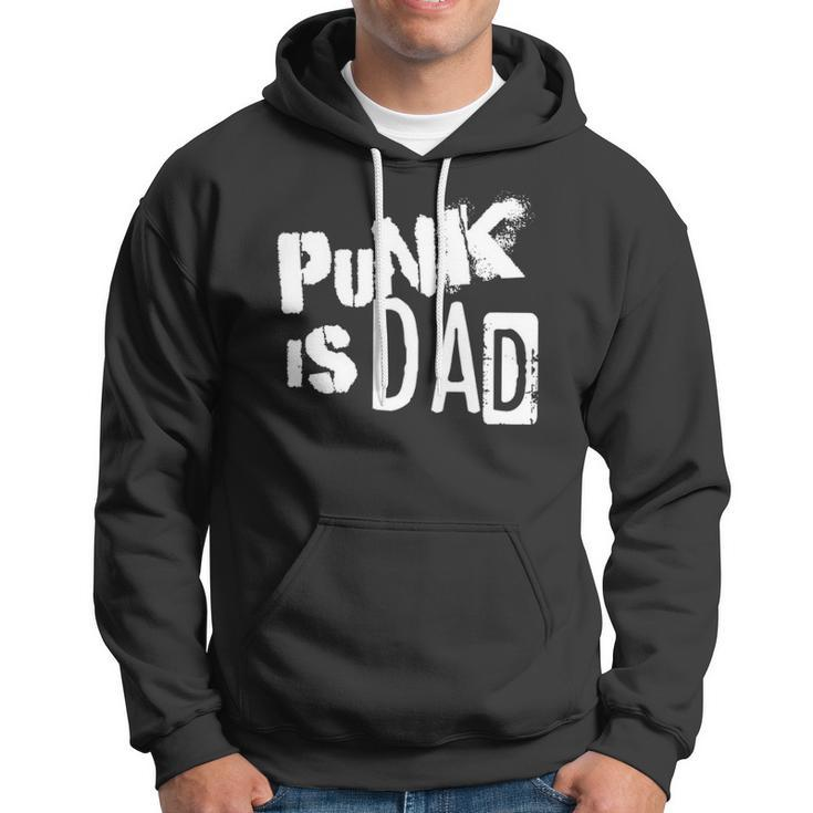 Punk Is Dad Fathers Day Hoodie