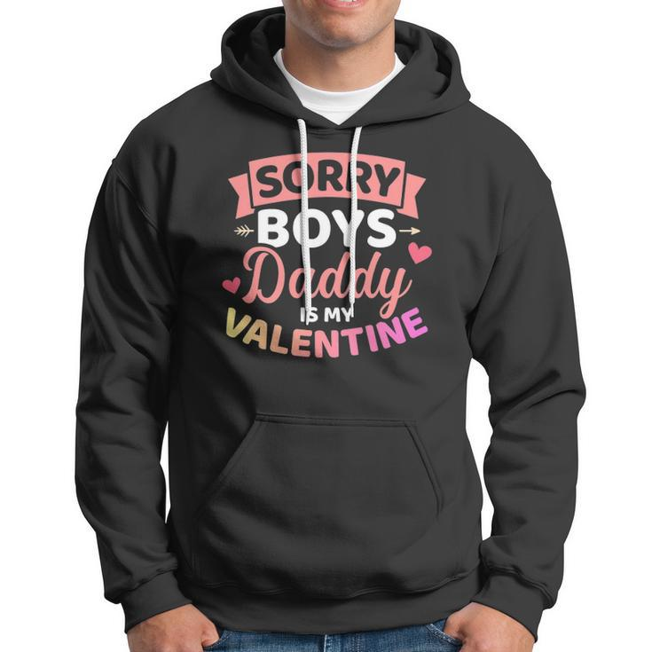 Sorry Boys Daddy Is My Valentines Day Hoodie
