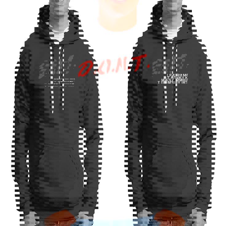 The Original Dont Let Me Drink Milk It Makes My Tummy Hurt Hoodie