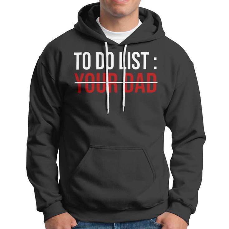 To Do List Your Dad 504 Trending Shirt Hoodie