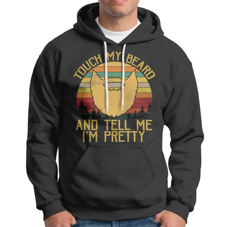 Touch My Beard And Tell Me Im Pretty 290 Shirt Hoodie