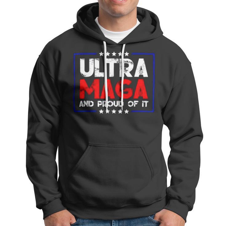 Ultra Maga And Proud Of It A Ultra Maga And Proud Of It V15 Hoodie