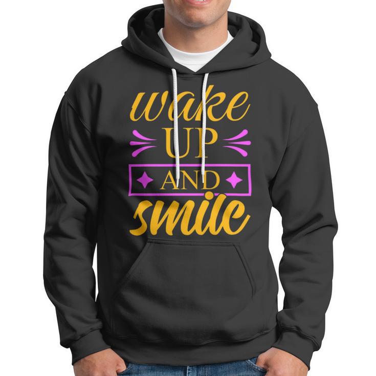 Wake Up And Smile 771 Trending Shirt Hoodie