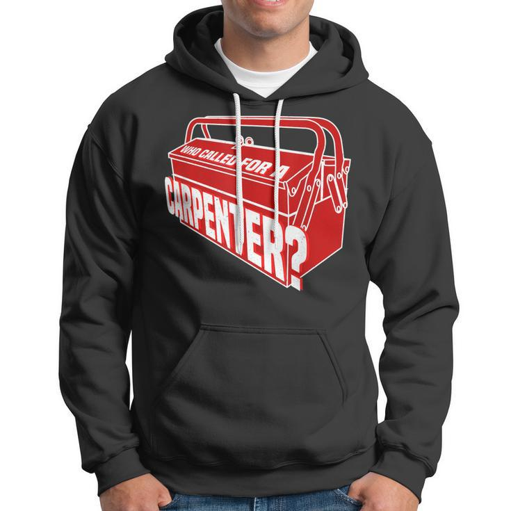 Who Called For A Carpenter Master Clc Contractor Hoodie