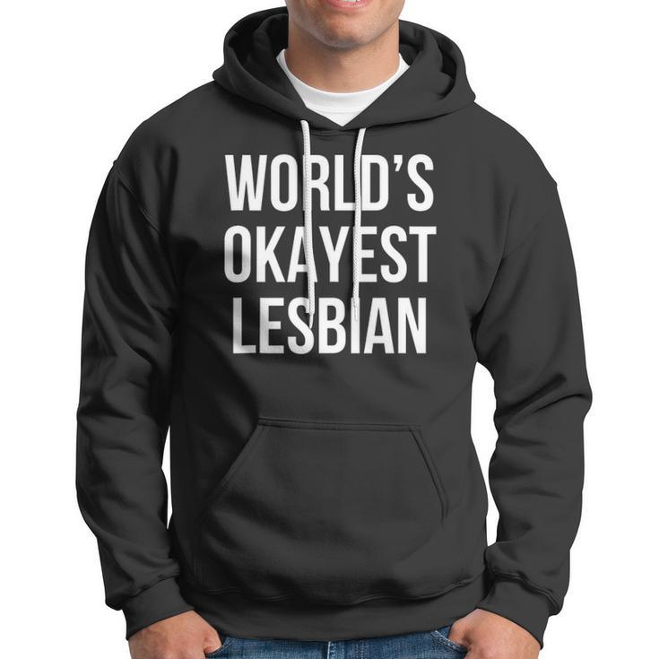Worlds Okayest Lesbian Hoodie