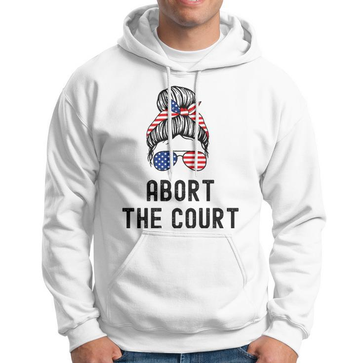 Abort The Court Pro Choice Support Roe V Wade Feminist Body Hoodie