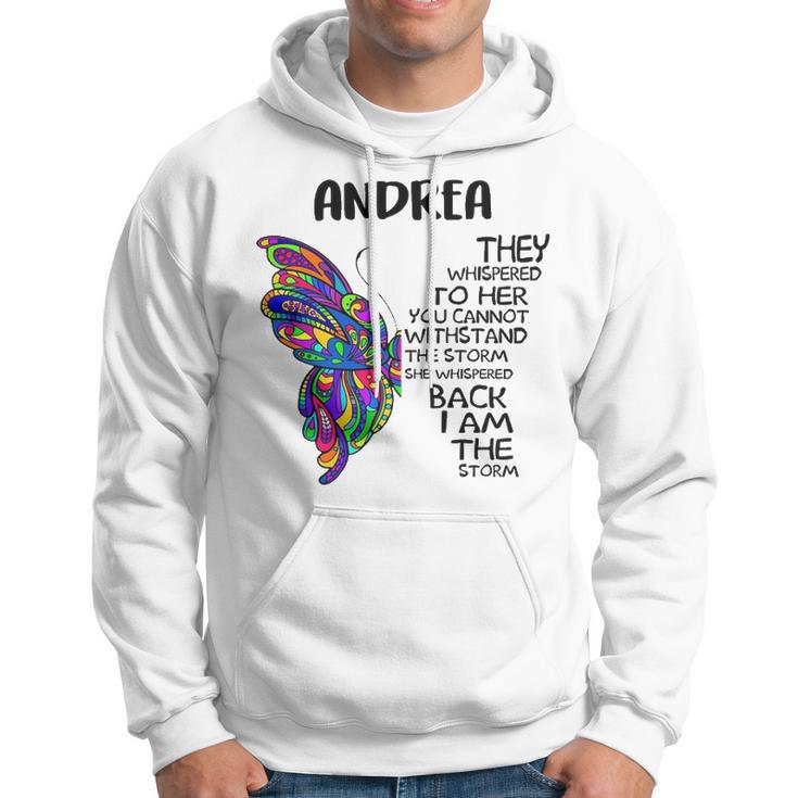 Andrea Name Gift Andrea I Am The Storm Hoodie