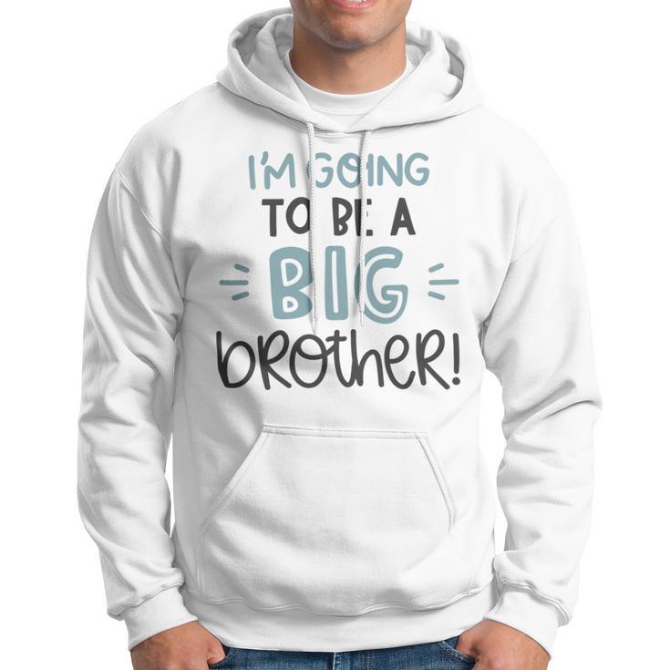 Baby Shower Text Design Im Going To Be A Big Brother Hoodie