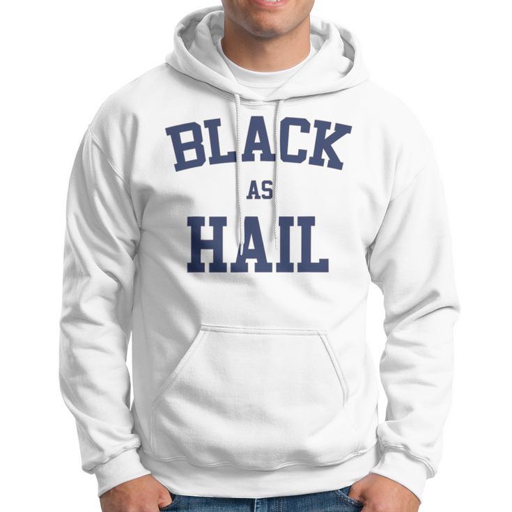 Black As Hail Funny Hoodie