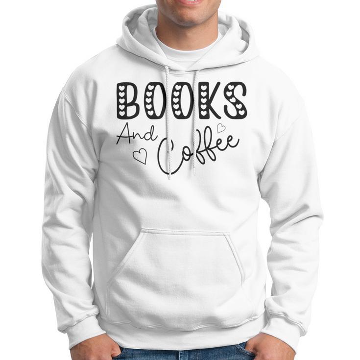 Books And Coffee Books Lover Tee Coffee Lover Gift For Books Lover Gift For Coffee Lover Gift For Women Hoodie