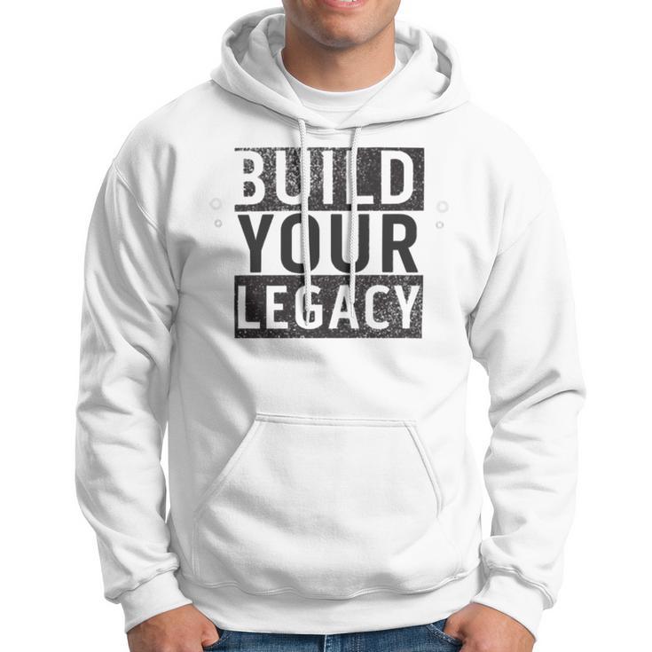 Build Your Legacy - Trix Hoodie