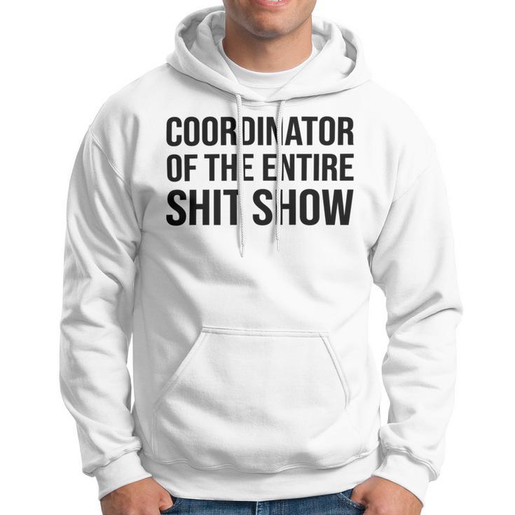 Coordinator Of The Entire Shit Show Funny Mom Dad Boss Manager Teacher Hoodie