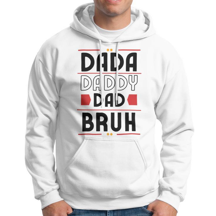 Dada Daddy Dad Bruh Funny Gift For Father Hoodie