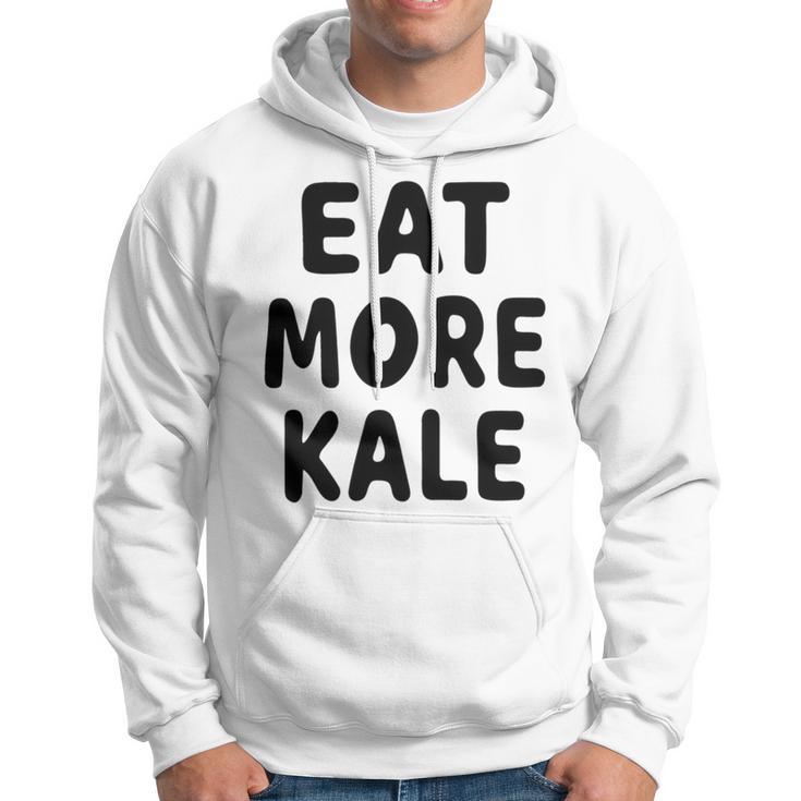 Eat More Kale Hoodie